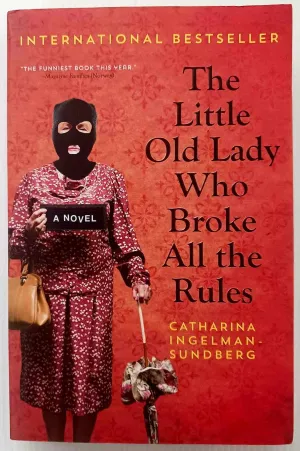 THE LITTLE OLD LADY WHO BROKE ALL THE RULES - Catharina Ingelman-Sundberg